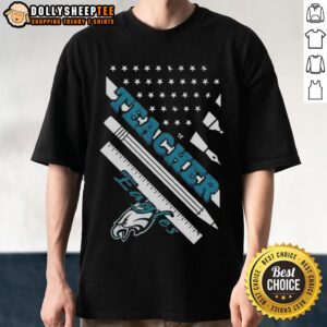 Hot Philadelphia Eagles Football X Teacher American Flag T-Shirt