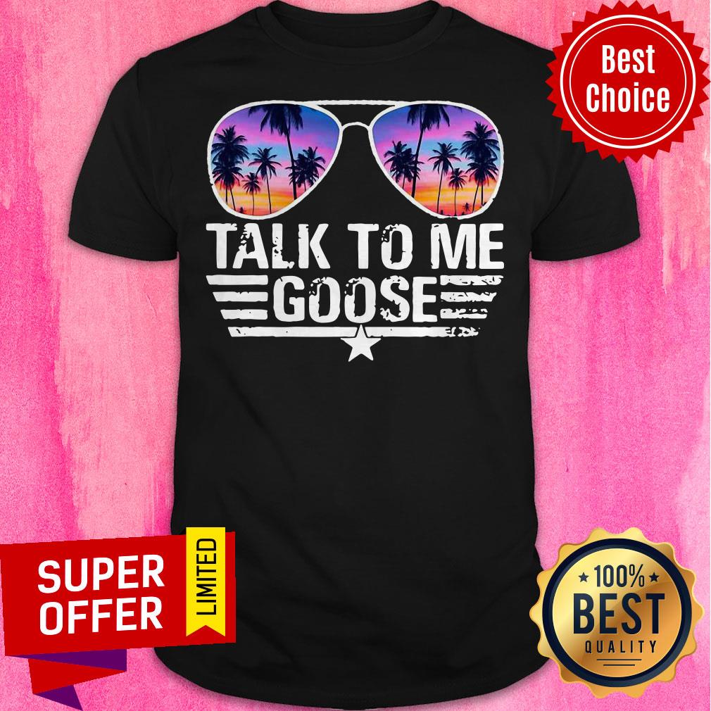 Nice Glasses Talk To Me Goose Shirt