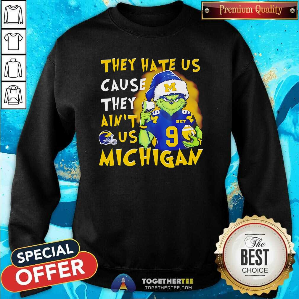 Nice Grinch Michigan Wolverines They Hate Us Cause They Ain't Us T-Shirt - Image 4