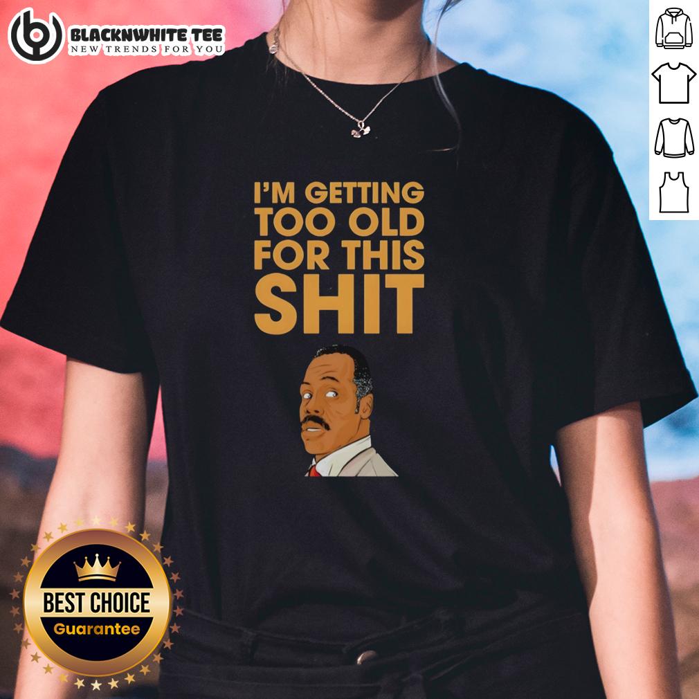 Original Eddie Murphy I'm Getting Too Old For This Shit Portrait T-Shirt - Image 3