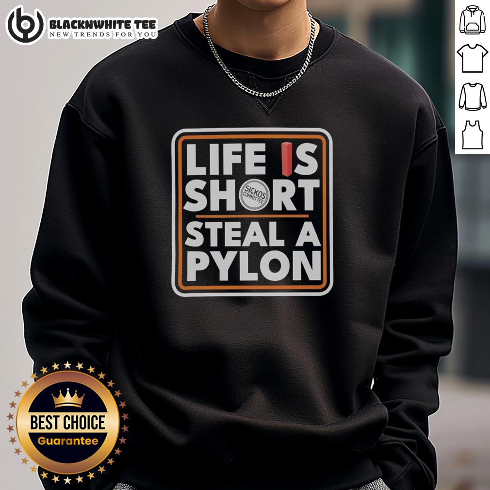 Original Life Is Short Steal A Pylon T-Shirt - Image 5