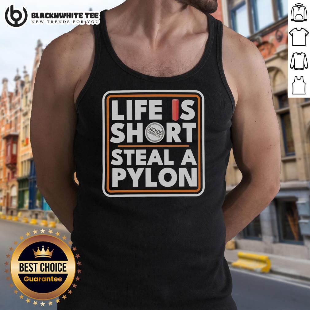 Original Life Is Short Steal A Pylon T-Shirt - Image 4