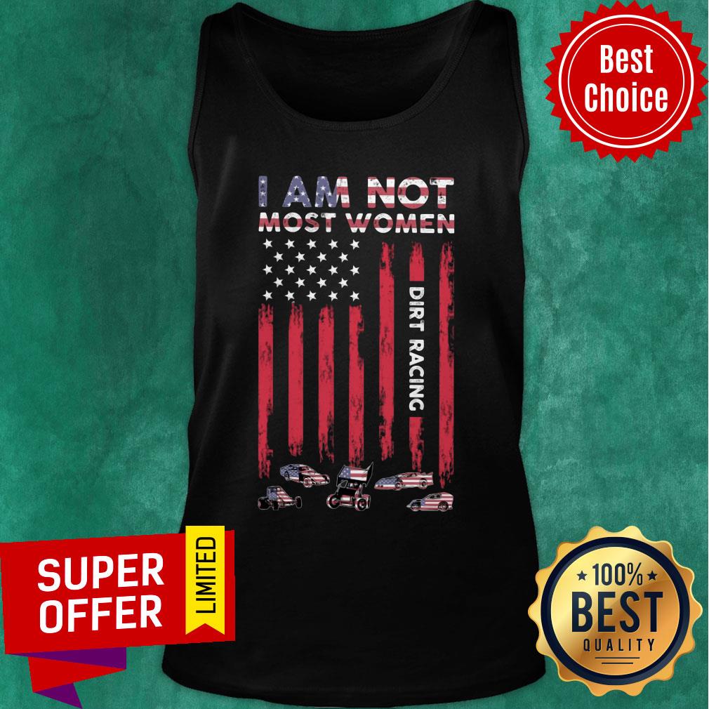 I'm Not Most Women Dirt Racing Car American Flag Shirt - Image 4