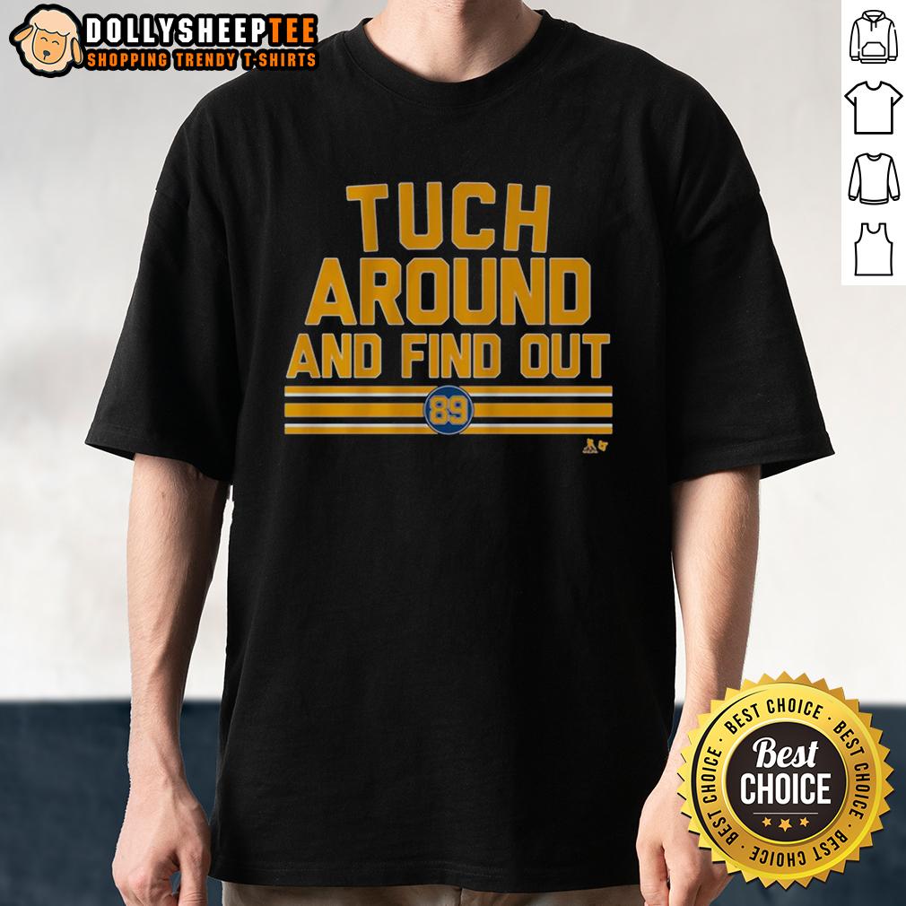 Good Alex Tuch Around And Find Out T-Shirt