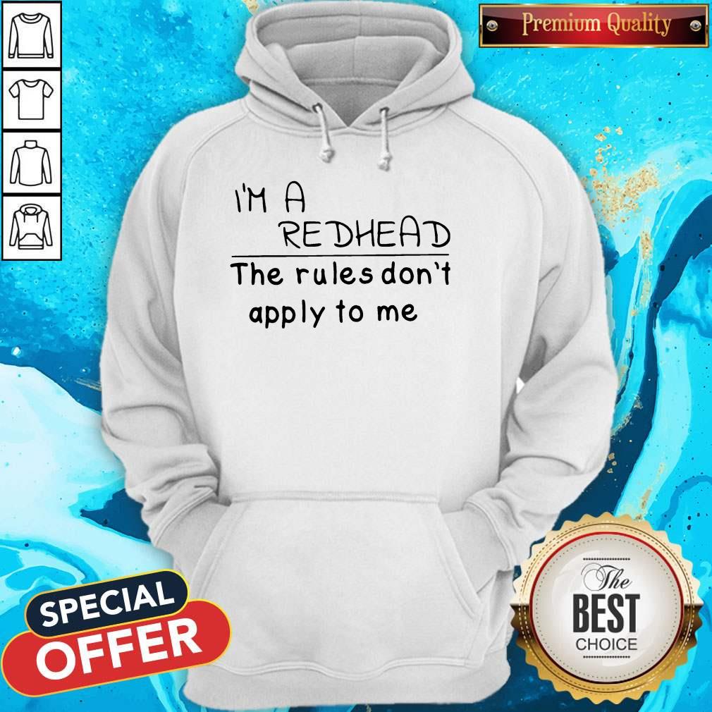 I'M A Redhead The Rules Don'T Apply To Me Shirt - Image 3