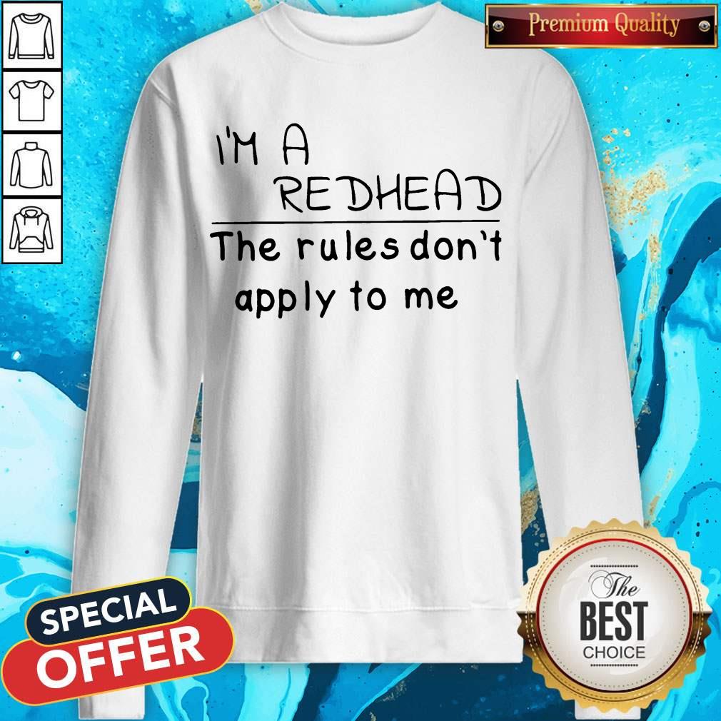 I'M A Redhead The Rules Don'T Apply To Me Shirt - Image 2