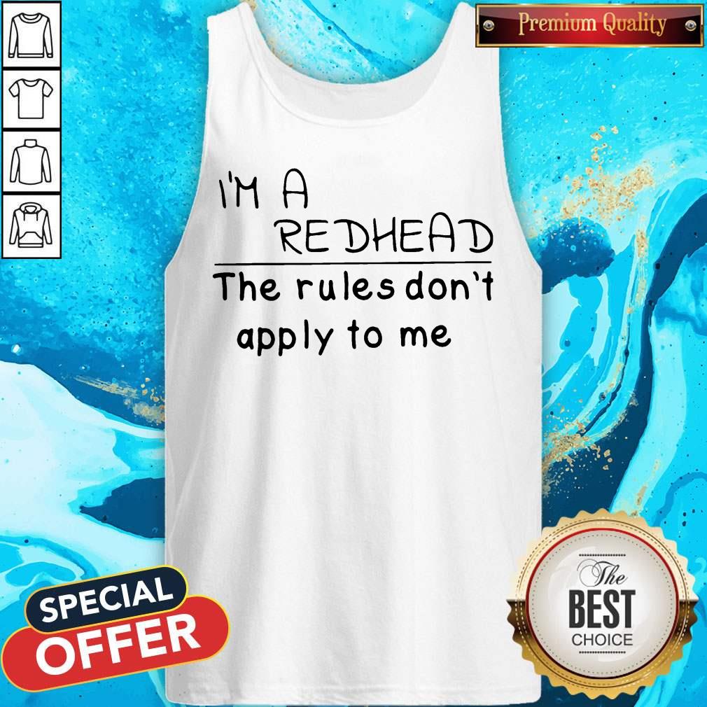 I'M A Redhead The Rules Don'T Apply To Me Shirt - Image 5