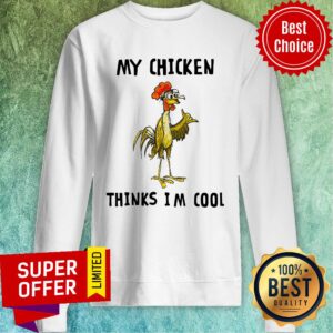 Alternative view of Awesome My Chicken Thinks I’m Cool Shirt