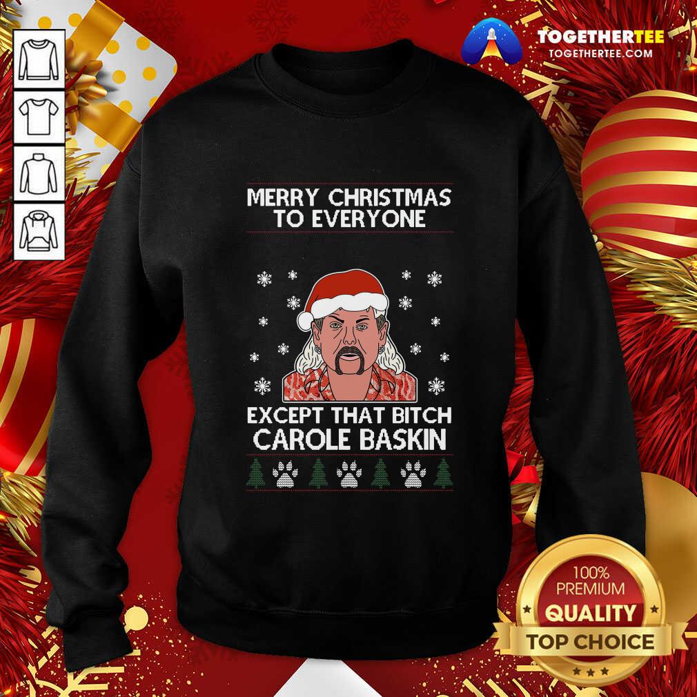 Hot Merry Christmas To Everyone Except That Bitch Carole Baskin Ugly Christmas Shirt - Image 4