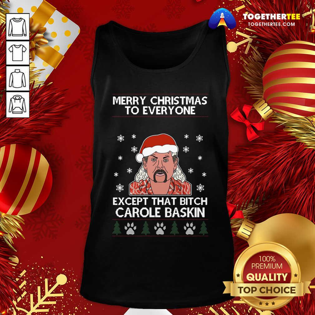 Hot Merry Christmas To Everyone Except That Bitch Carole Baskin Ugly Christmas Shirt - Image 3