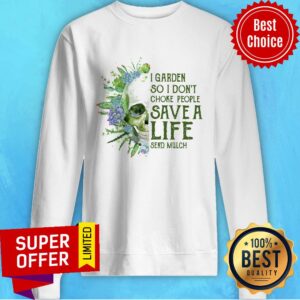 Alternative view of Top Skull I Garden So I Don’t Choke People Save A Life Send Mulch Shirt