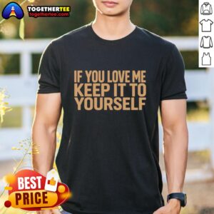 Good Ethel Cain Tour 2026 If You Love Me Keep It To Yourself T-Shirt