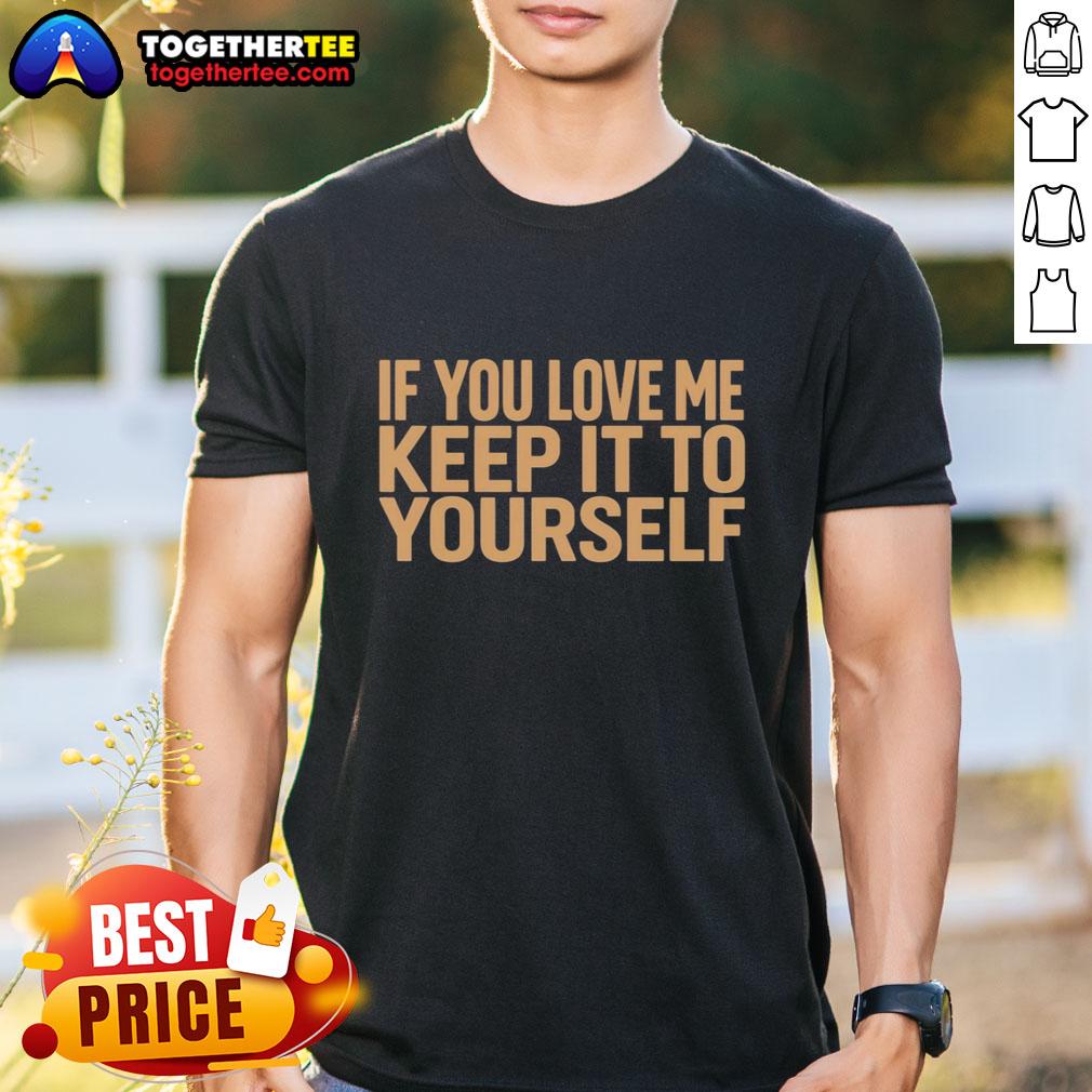 Good Ethel Cain Tour 2026 If You Love Me Keep It To Yourself T-Shirt
