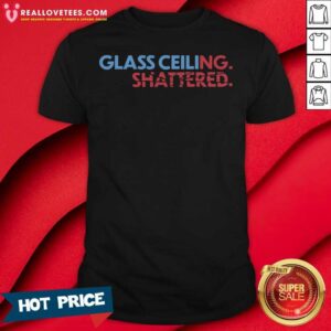 Super Nice Glass Ceiling Shattered Shirt