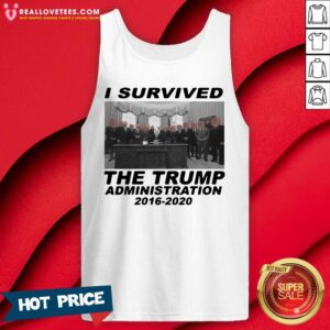 Alternative view of Sweet I Survived The Trump Administration 2016 2020 Shirt