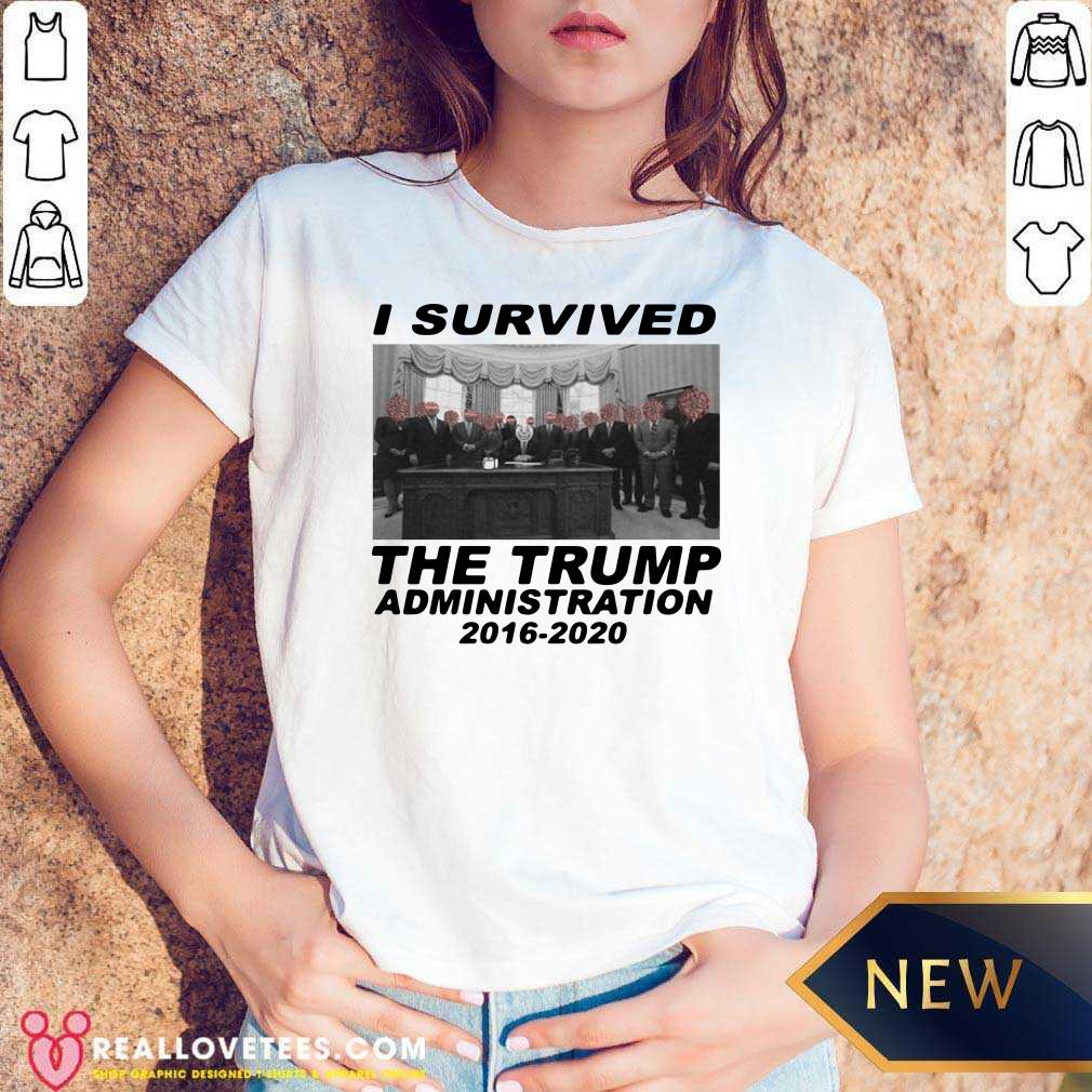 Sweet I Survived The Trump Administration 2016 2020 Shirt - Image 5