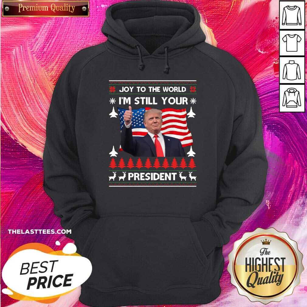 Hot Joy To The World Im Still Your President Donald Trump Christmas American Flag Shirt - Image 4