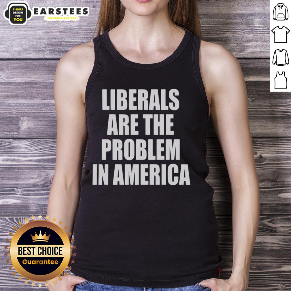 Nice Liberals Are The Problem In America T-Shirt - Image 4