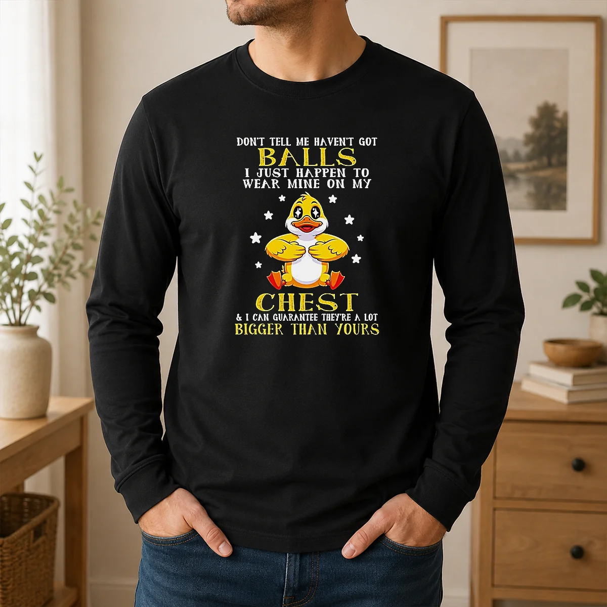 Pretty Nice Duck Don'T Tell Me Haven'T Got Balls I Just Happen To Wear Mine On My Chest Shirt - Image 5