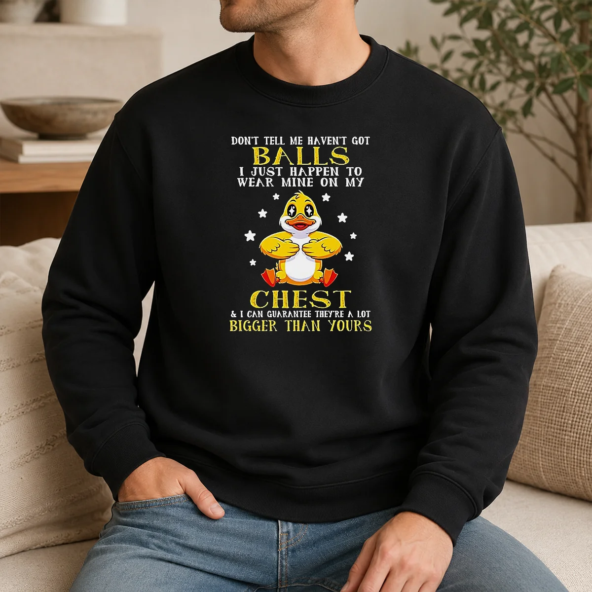 Pretty Nice Duck Don'T Tell Me Haven'T Got Balls I Just Happen To Wear Mine On My Chest Shirt - Image 6
