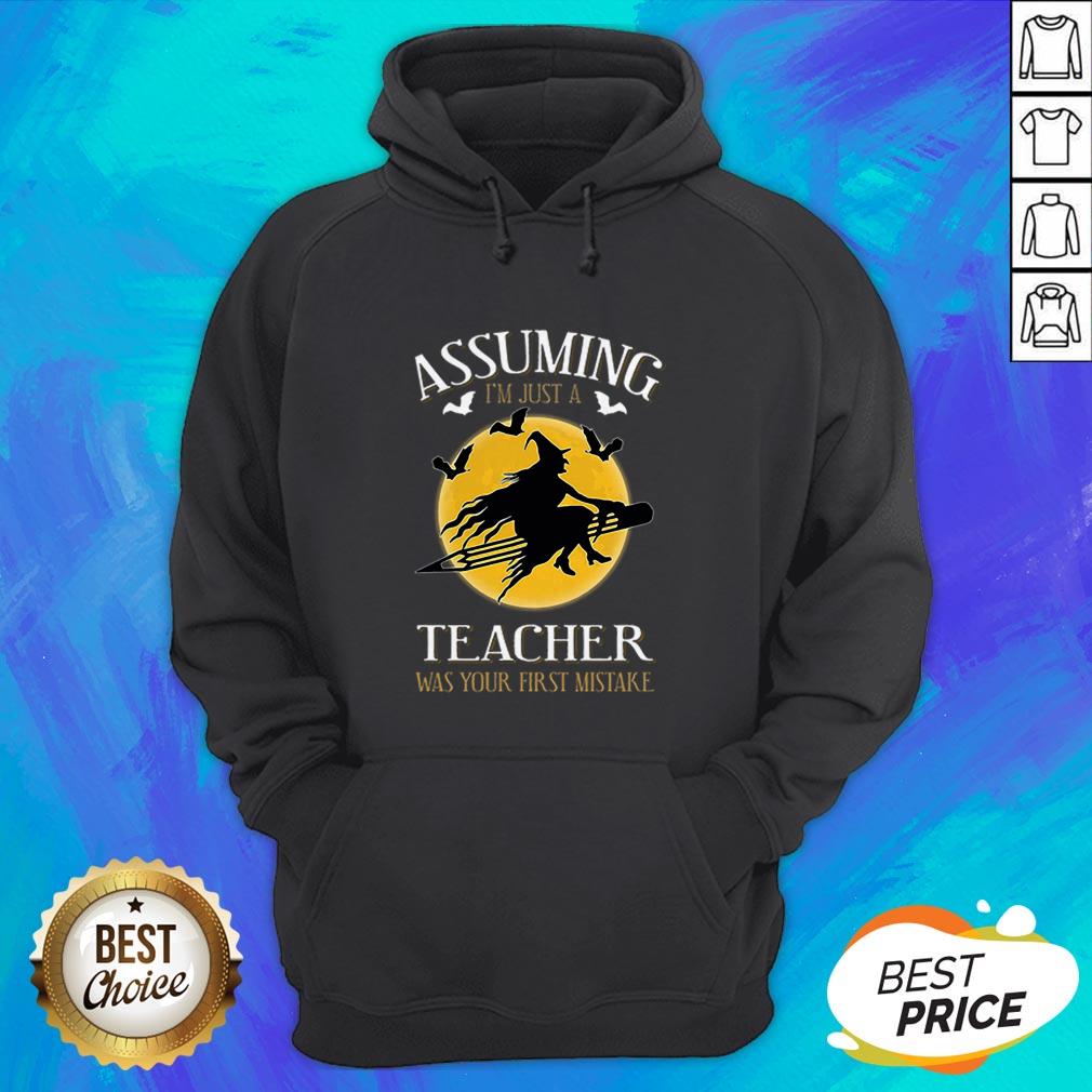 Assuming I'm Just A Teacher Was Your First Mistake T-Shirt - Image 4