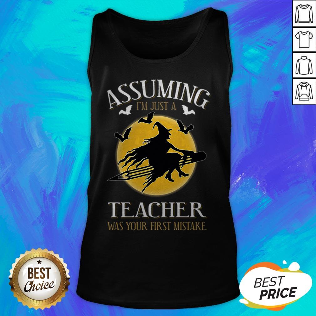 Assuming I'm Just A Teacher Was Your First Mistake T-Shirt - Image 2