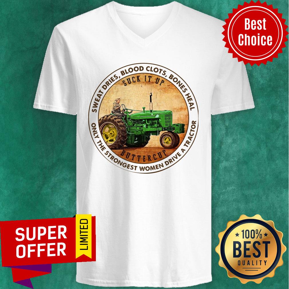 Sweat Dries Blood Clots Bones Heal Only The Strongest Women Drive A Tractor Shirt - Image 3