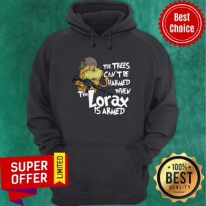 Alternative view of The Trees Can’t Be Harmed When The Lorax Is Armed Shirt