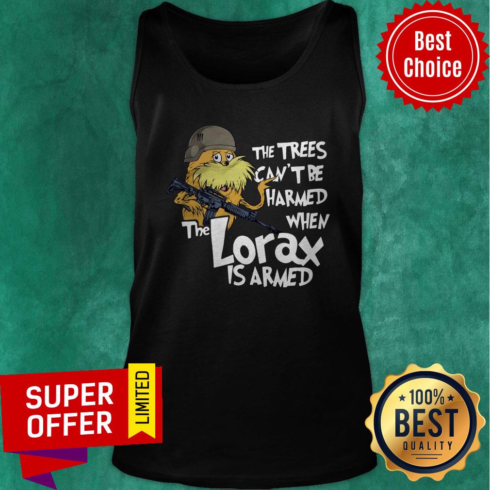 The Trees Can’t Be Harmed When The Lorax Is Armed Shirt - Image 3