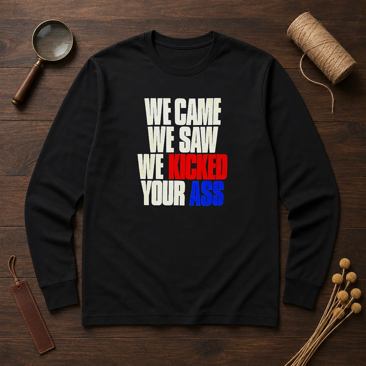 Top We Came We Saw We Kicked Your Ass Shirt - Image 6