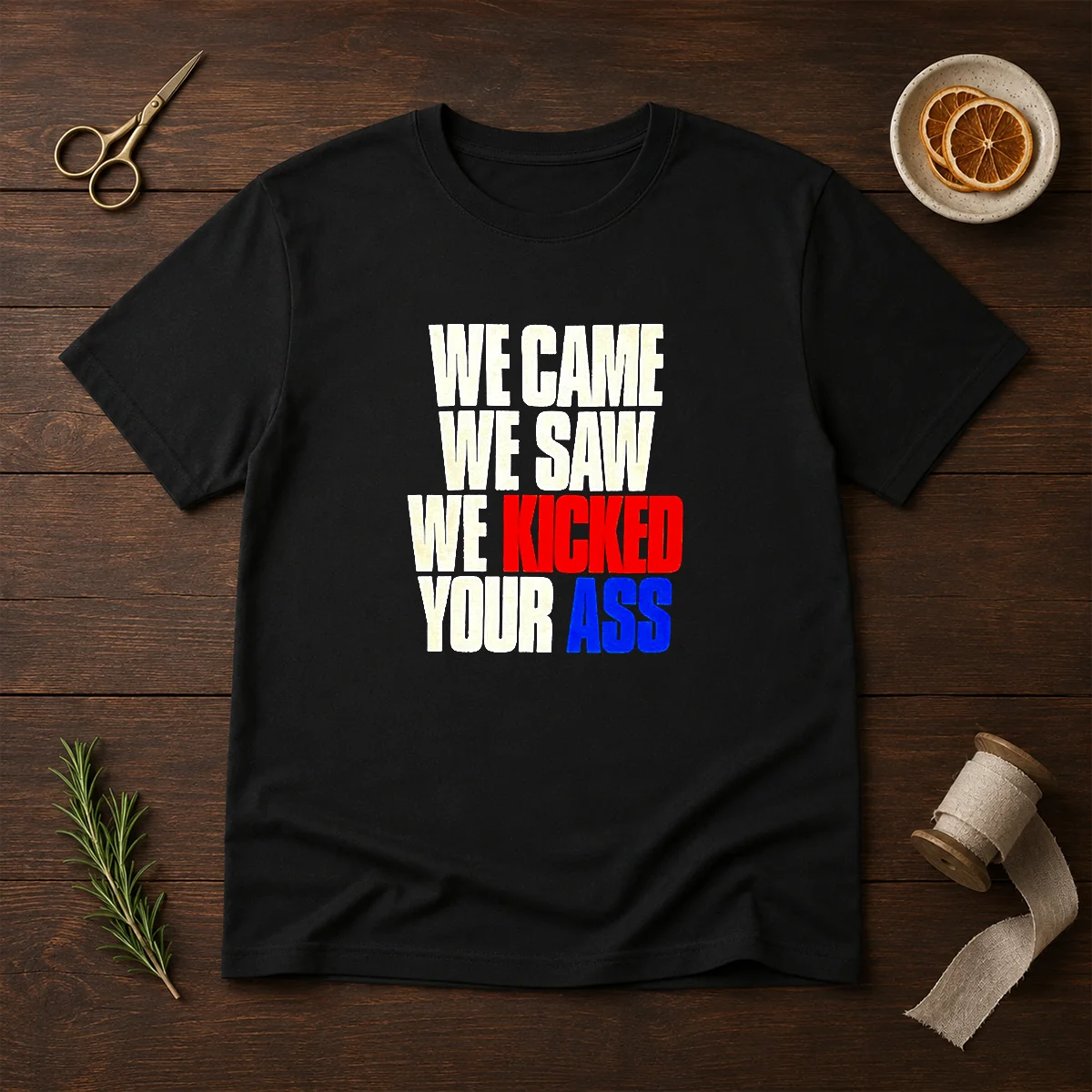 Top We Came We Saw We Kicked Your Ass Shirt