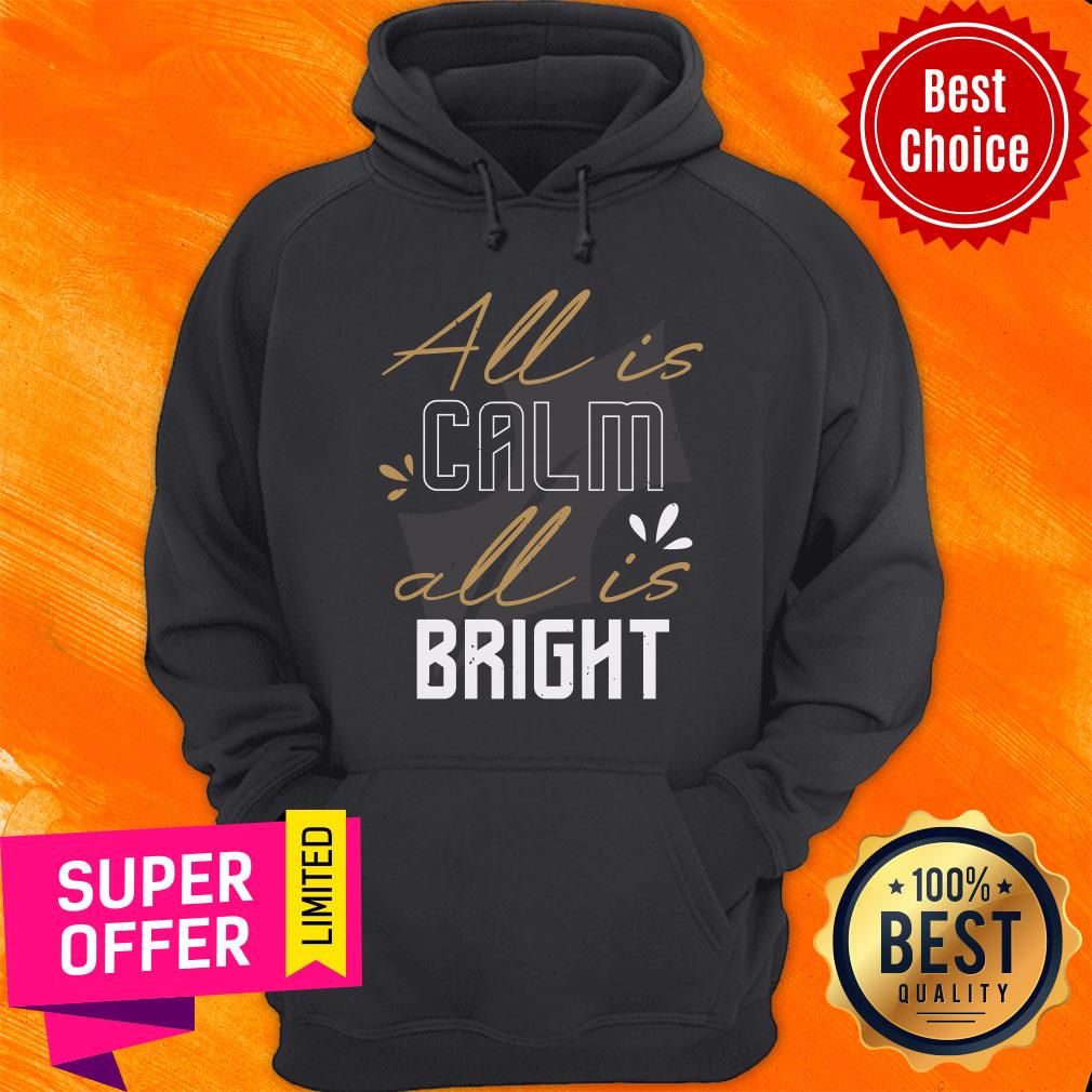 All Is Calm All Is Bright Shirt - Image 5