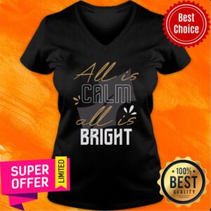 Alternative view of All Is Calm All Is Bright Shirt