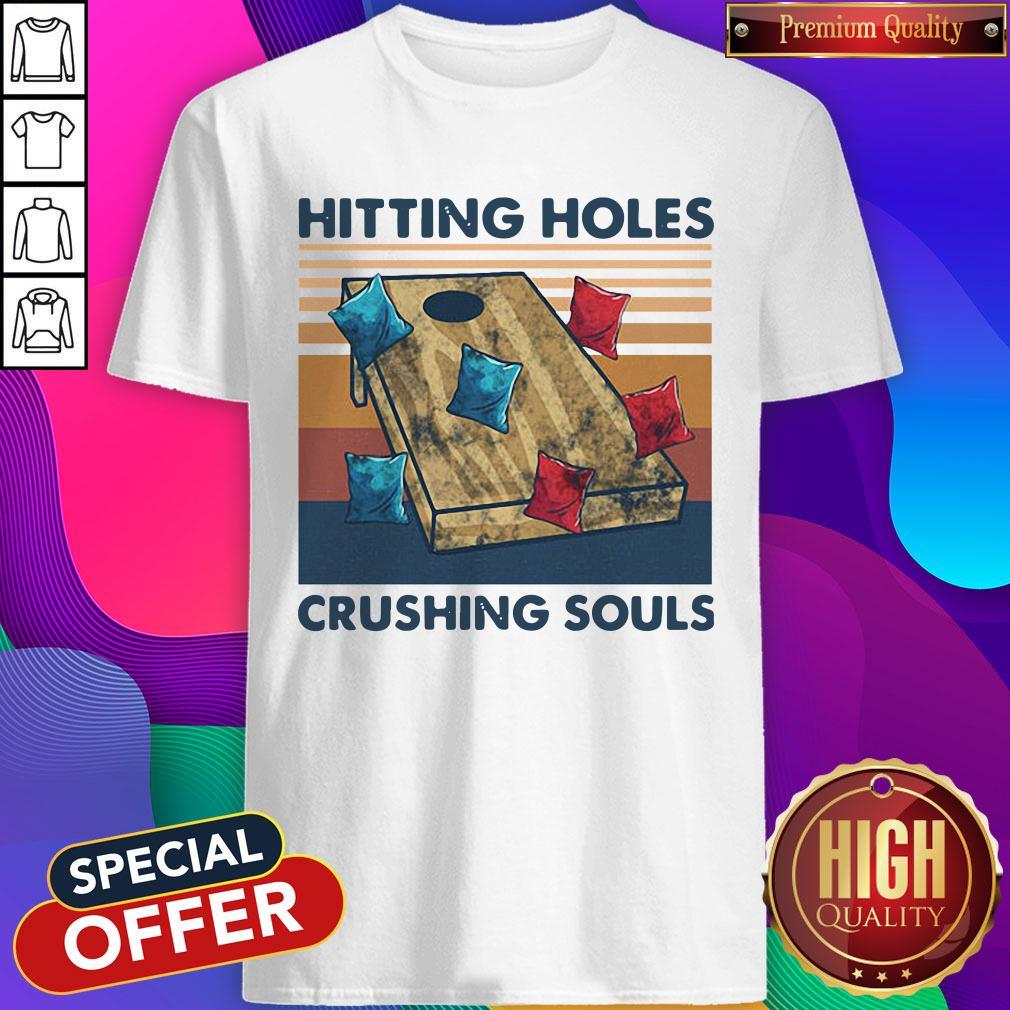 Funny Hitting Holes Crushing Souls Vintage Shirt