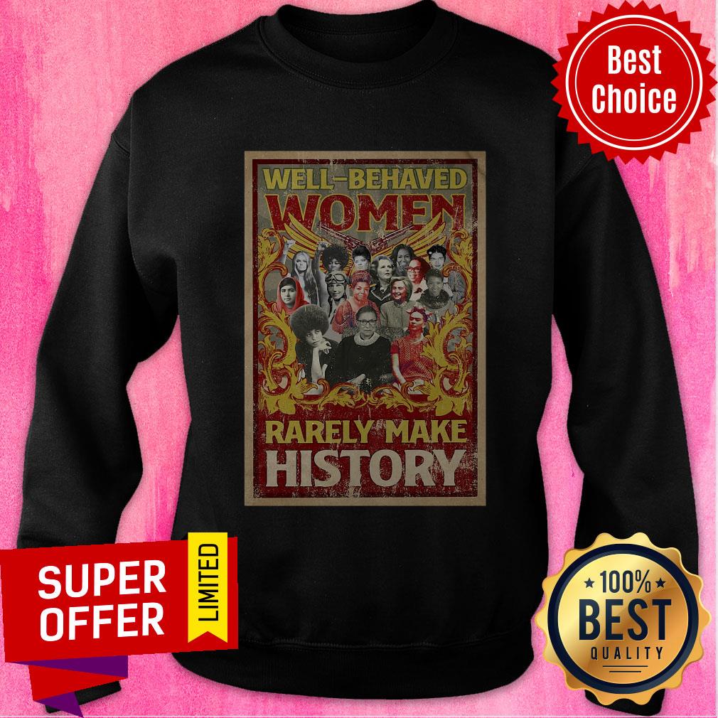 Nice Well-behaved Women Rarely Make History Poster Ruth Bader Shirt - Image 2