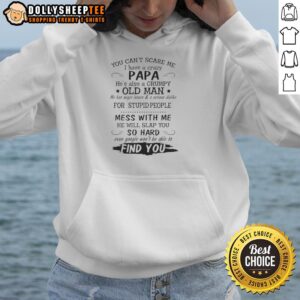 Alternative view of Official You Can't Scare Me I Have A Crazy Papa He's Also A Grumpy Old Man T-Shirt