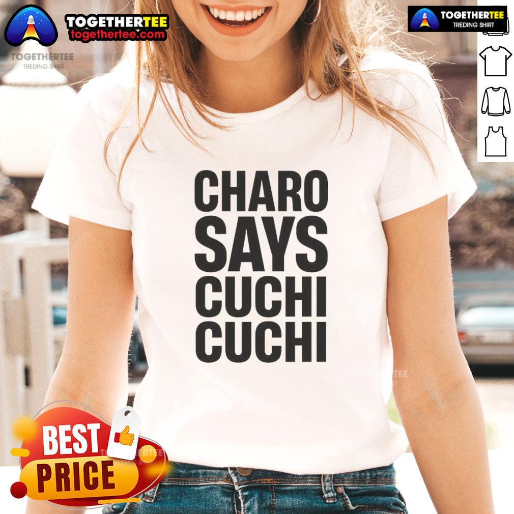 Official Charo Says Cuchi-Cuchi T-Shirt - Image 3