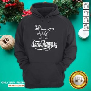Alternative view of Good Quality Dinosaurs T rex Daddysaurus Shirt