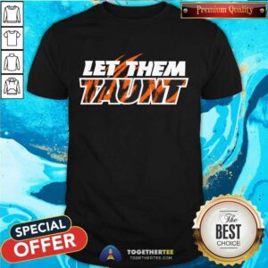 Official Let Them Taunt T-Shirt