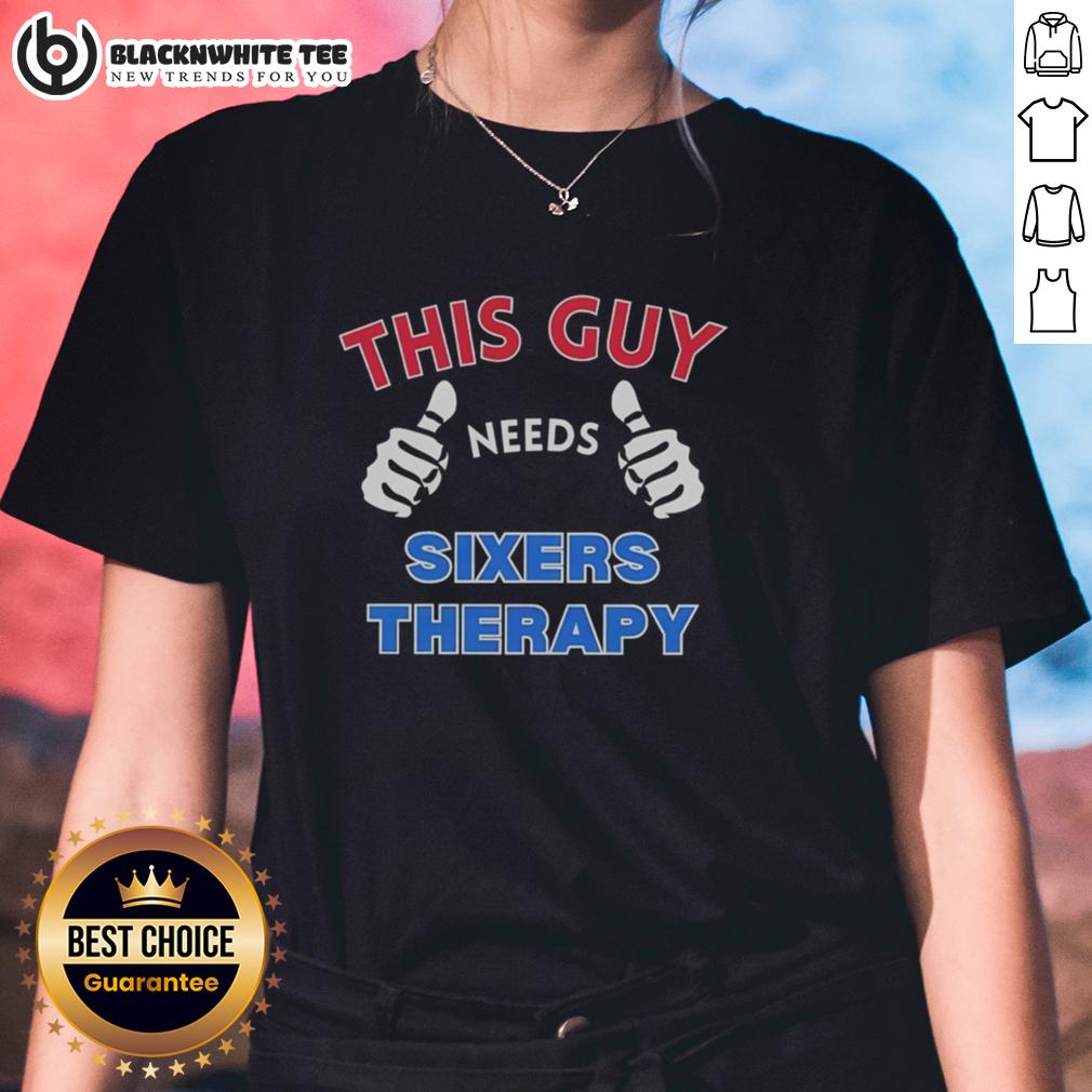 Official Philadelphia 76ers This Guy Needs Sixers Therapy T-Shirt - Image 3