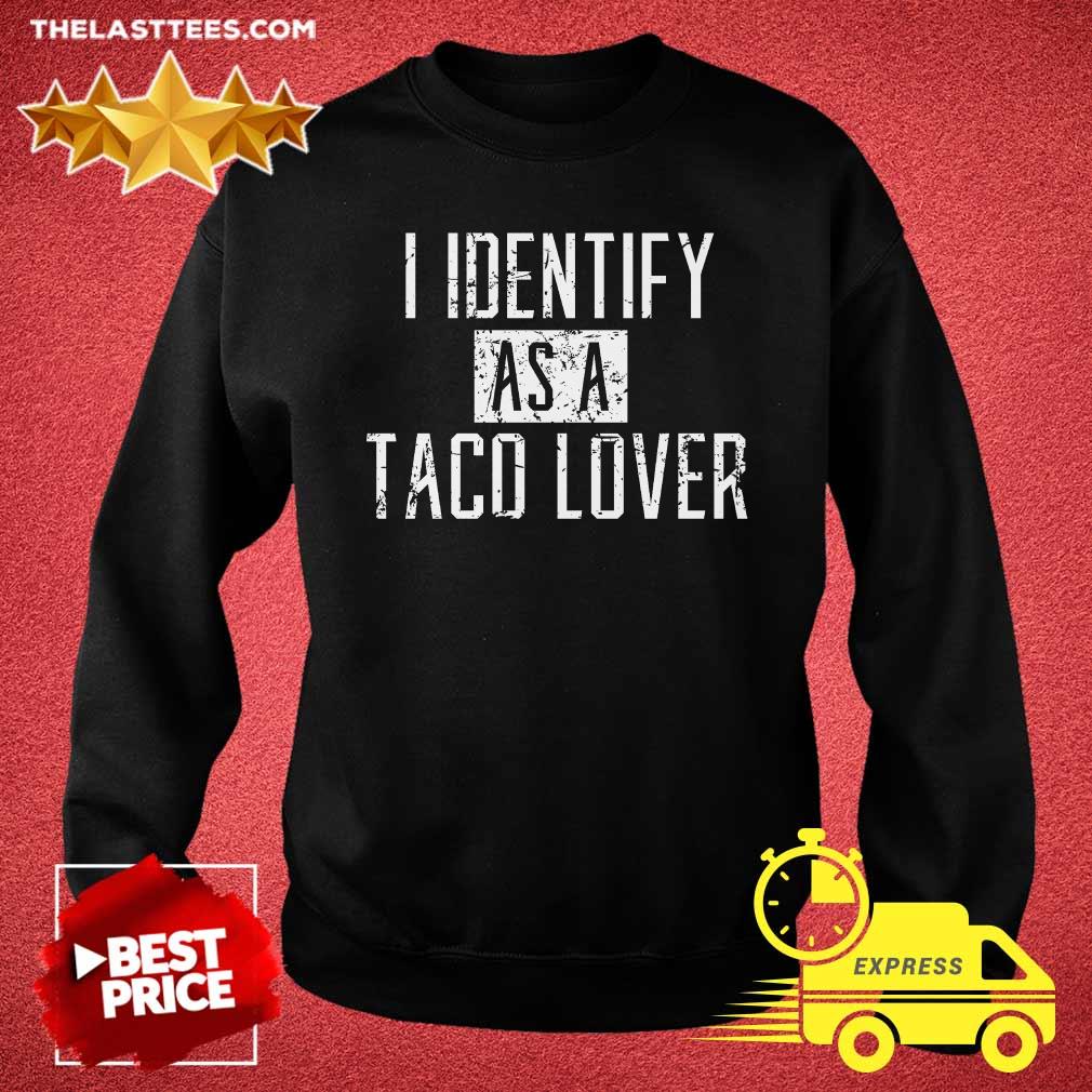Hot I Identify As A Taco Lover Shirt - Image 2