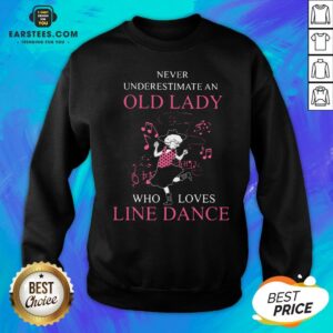 Alternative view of Never Underestimate Old Lady Who Loves Line Dance Shirt