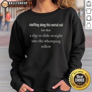 Alternative view of Cute Shuffling Along This Mortal Coil Be Like A Slip-N-Slide Straight Into The Whomping Willow T-Shirt