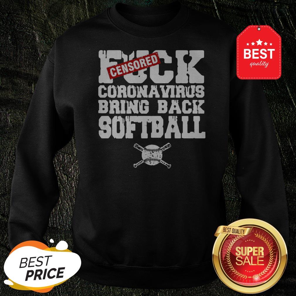 Nice Fuck Coronavirus Bring Back Softball Shirt - Image 4
