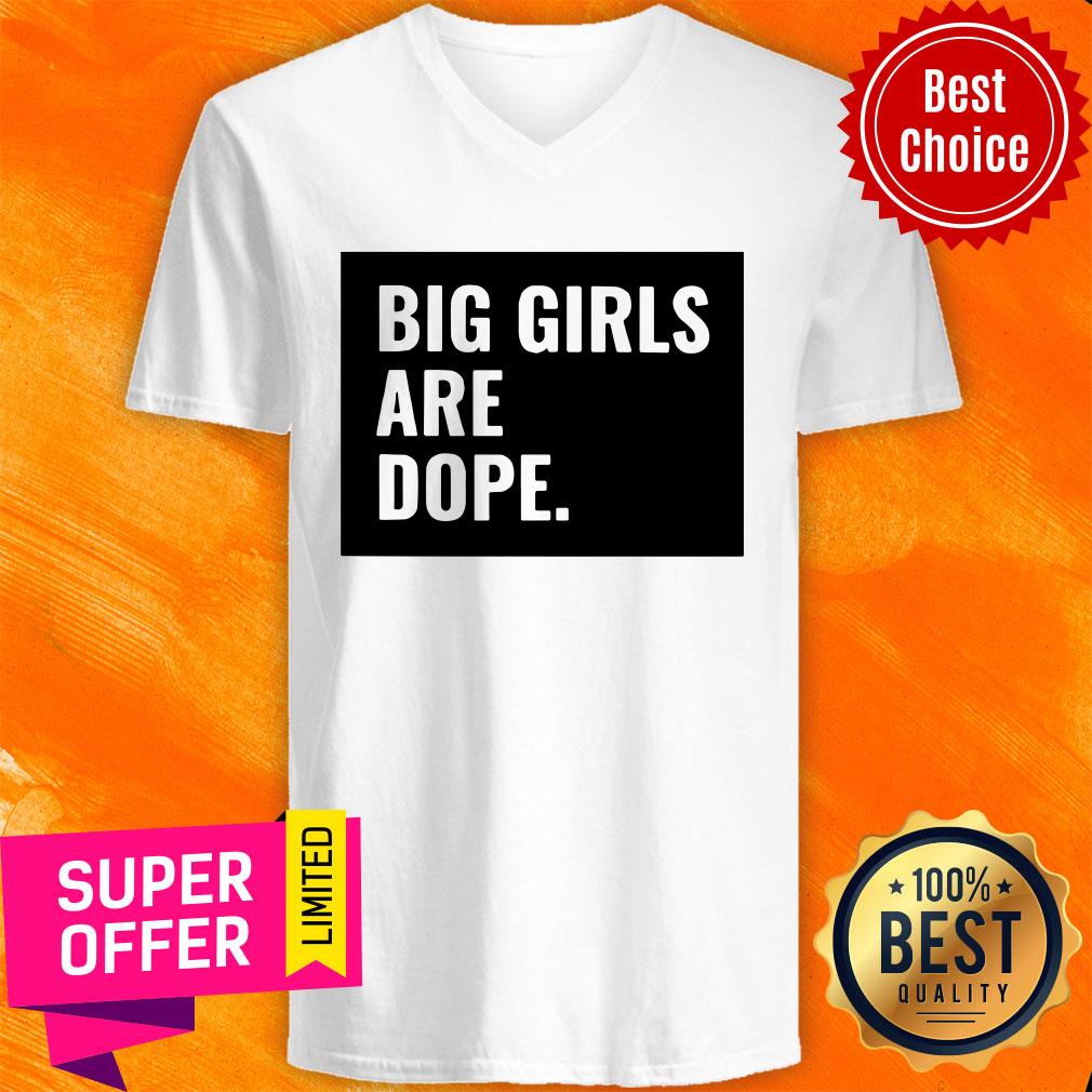Awesome Big Girls Are Dope Shirt - Image 4