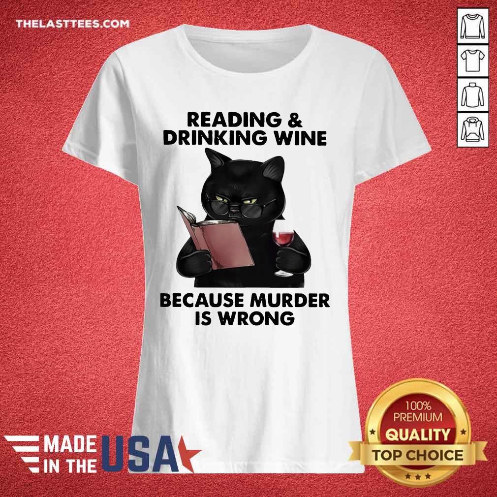Vip Reading and Drinking Wine Because Murder Is Wrong Cat T Shirt - Image 3