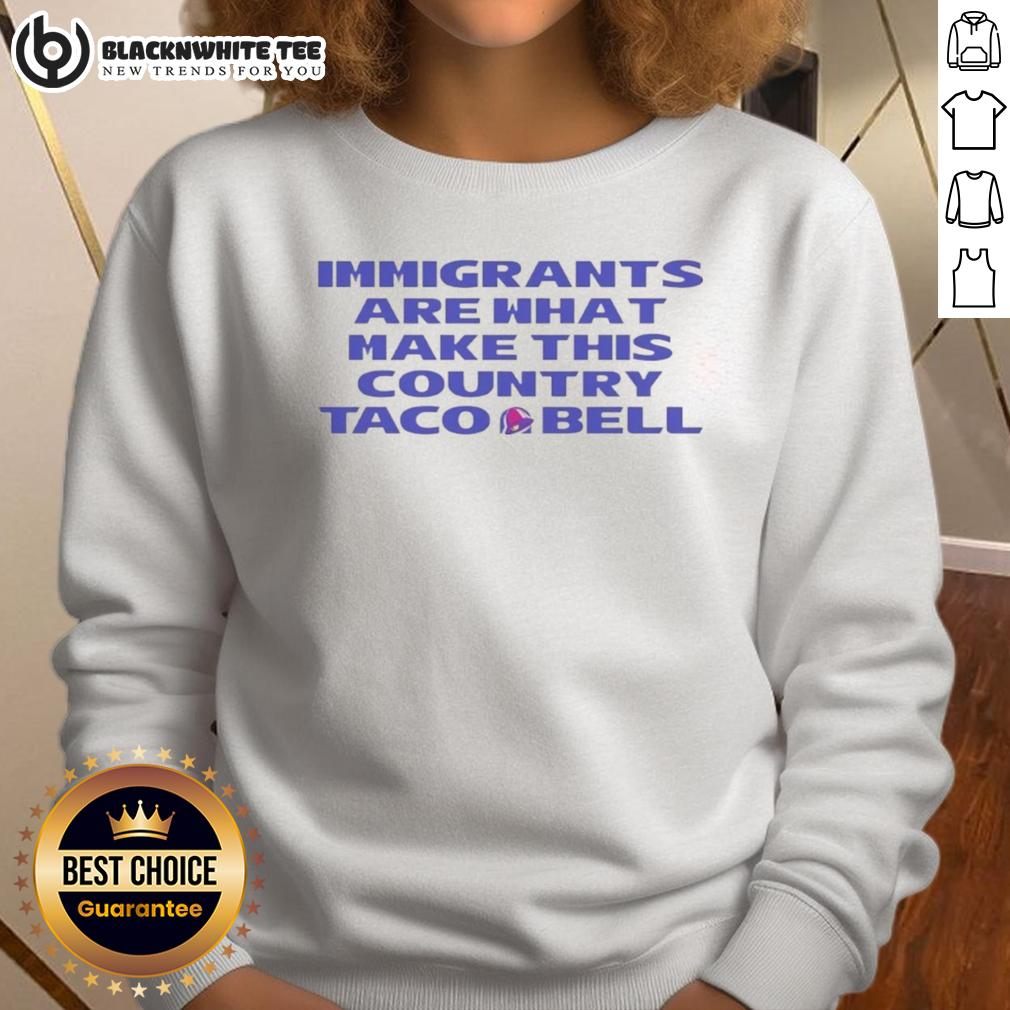Good Immigrants Are What Make This Country Taco Bell T-Shirt - Image 5