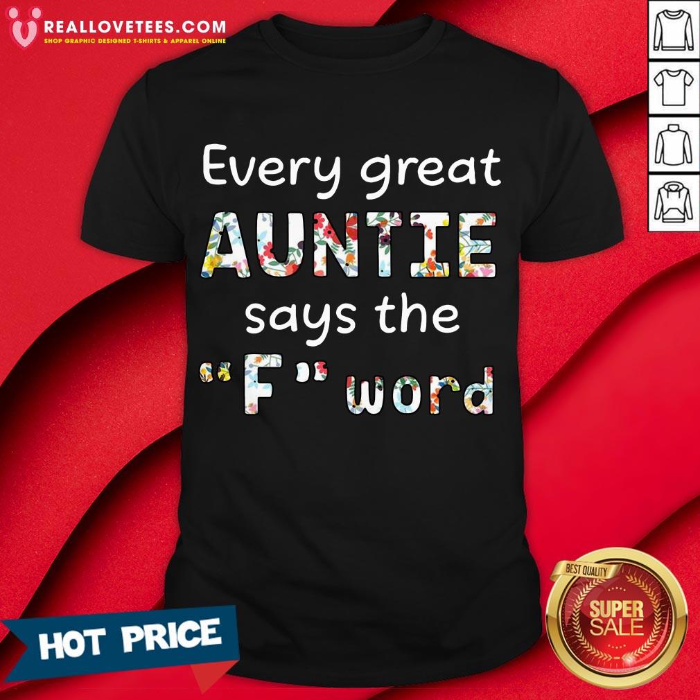 Cute Every Great Auntie Says The F Word Floral Shirt