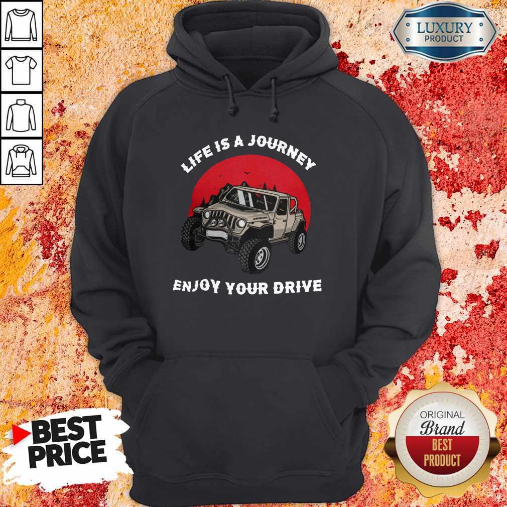 Life Is A Journey Enjoy Your Drive Shirt - Image 3