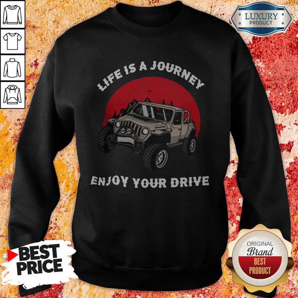 Life Is A Journey Enjoy Your Drive Shirt - Image 5